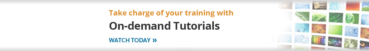 Take charge of your training with On-demand tutorials. Watch today.