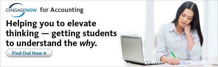CengageNOW. Helping you to elevate thinking – getting students to understand the why. Find out how.