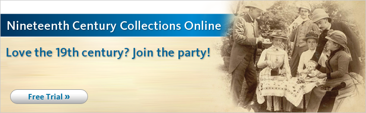 Nineteenth Century Collections Online. Love the 19th century? Join the party!