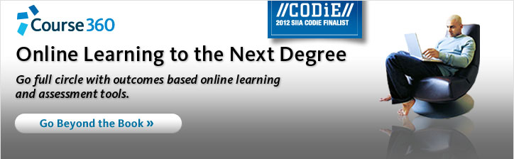 Course360 takes you beyond the book with outcomes-based online learning and assessment tools