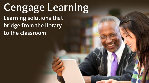 Cengage Learning: Learning solutions that bridge from the library to the classroom