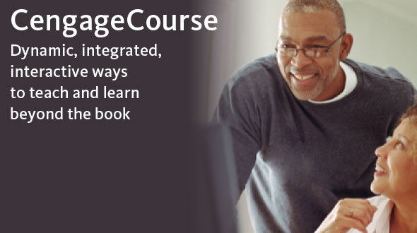 CengageCourse Dynamic, integrated, interactive ways to teach and learn beyond the book