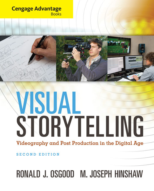 Cengage Advantage Books: Visual Storytelling: Videography and Post Production in the Digital Age book cover