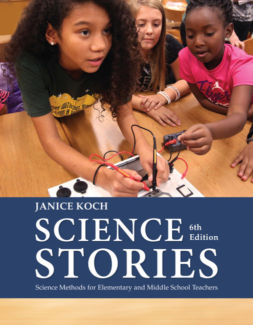 Science Stories: Science Methods for Elementary and Middle School Teachers book cover