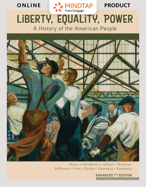 International MindTap History Instant Access for Murrin/Hämäläinen/Johnson/Brunsman/McPherson/Fahs/Gerstle/Rosenberg/Rosenberg's Liberty, Equality, Power
A History of the American People, Enhanced cover