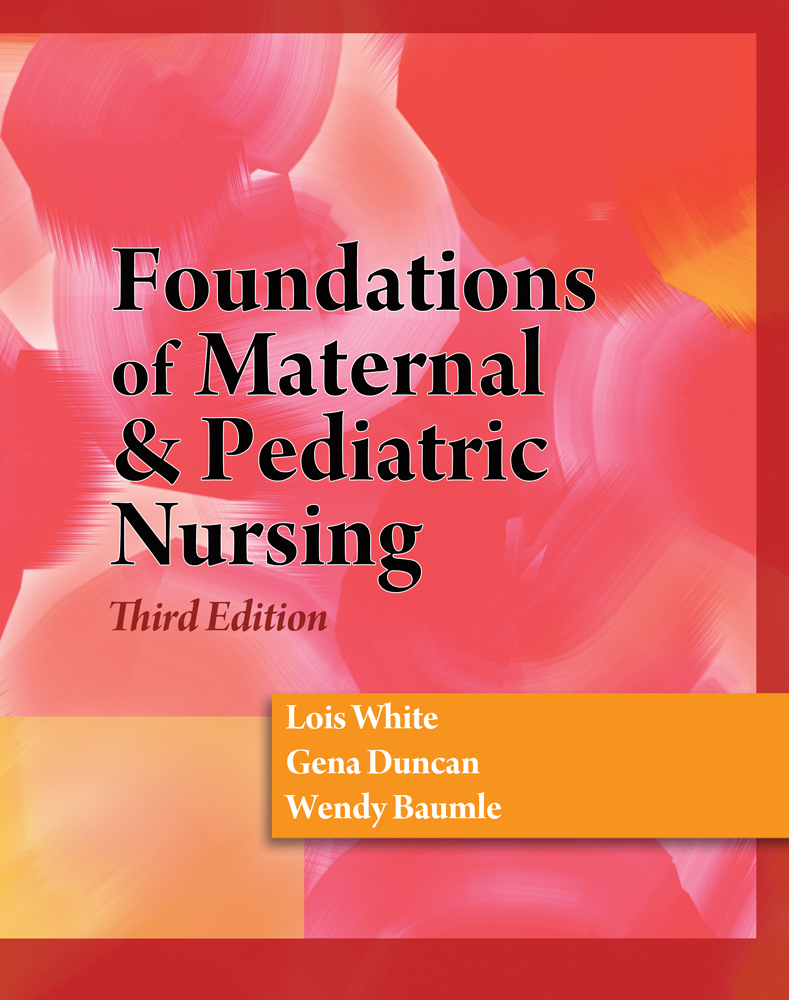 Foundations of Maternal & Pediatric Nursing, 3rd Edition