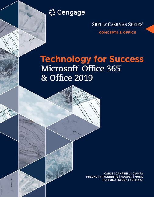 Technology For Success And Shelly Cashman Series Microsoft Office 365 Office 2019 1st Edition 9780357026380 Cengage
