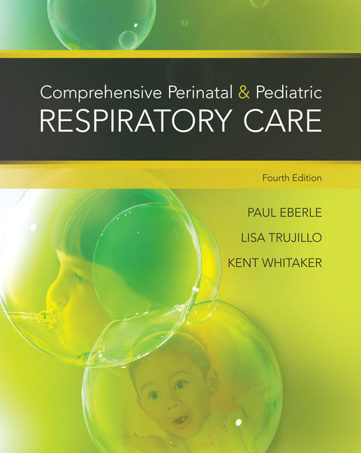 Comprehensive Perinatal &amp; Pediatric Respiratory Care, 4th