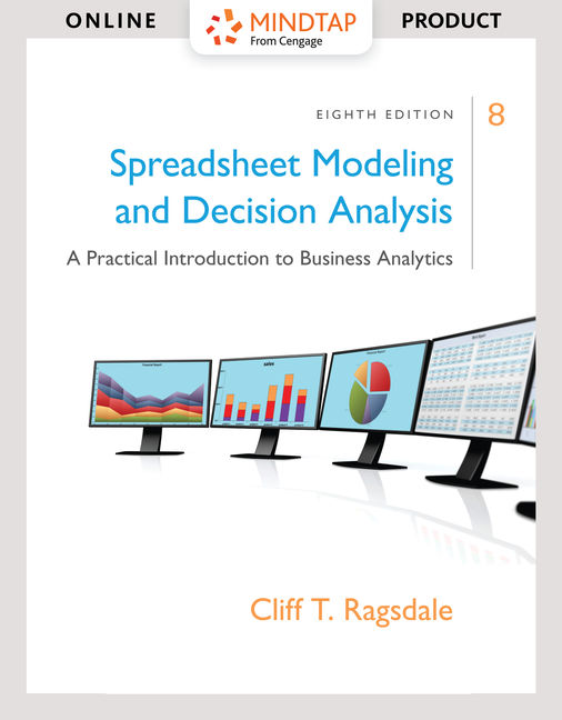 Spreadsheet Modeling And Decision Analysis Cliff Ragsdale 9e