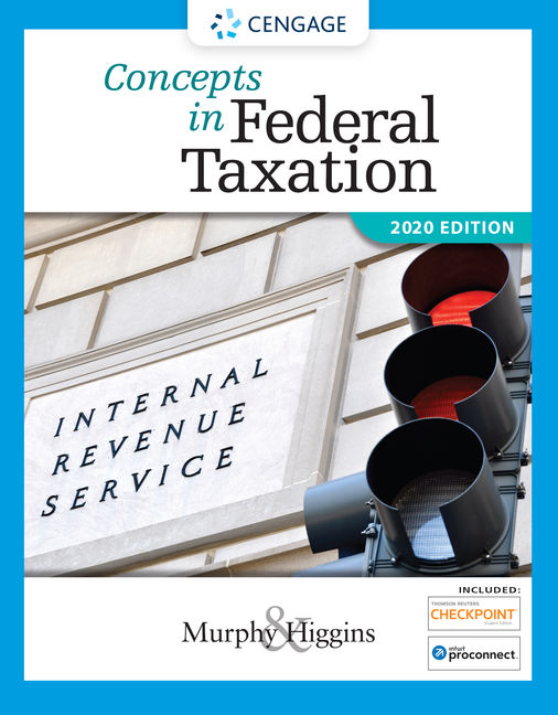 Concepts in Federal Taxation 2020, 27th Edition 9780357110362 Cengage
