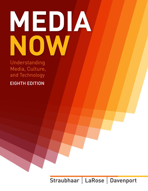 Media Now Understanding Media Culture And Technology 8th