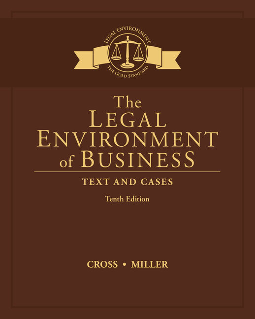 The Legal Environment of Business: Text and Cases 10th Edition Cengage