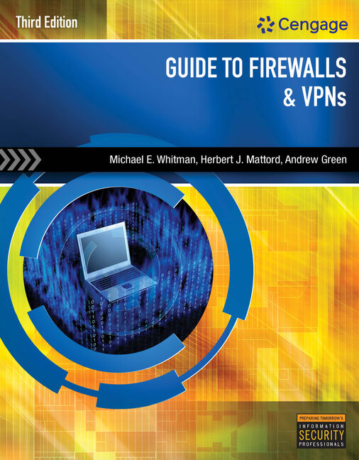 Guide To Firewalls And Vpns 3rd Edition Cengage