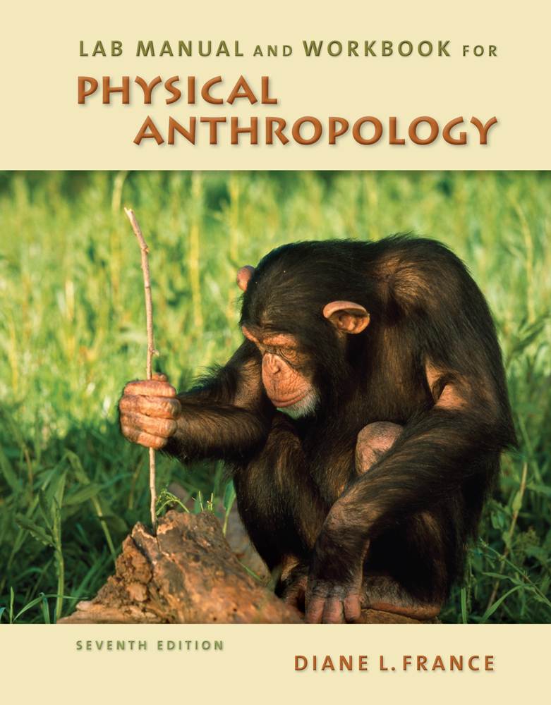 Lab Manual and Workbook for Physical Anthropology, 7th Edition Cengage