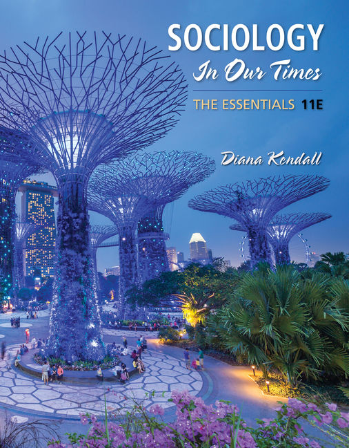 Sociology In Our Times The Essentials 11th Edition 9781337109659 Cengage