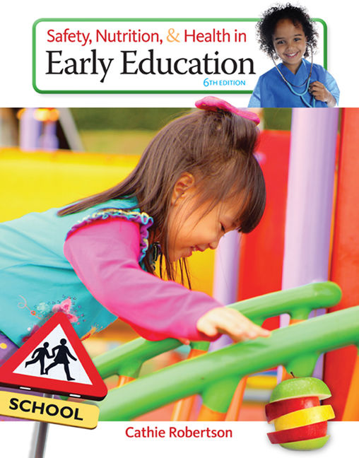 Safety, Nutrition and Health in Early Education, 6th Edition Cengage