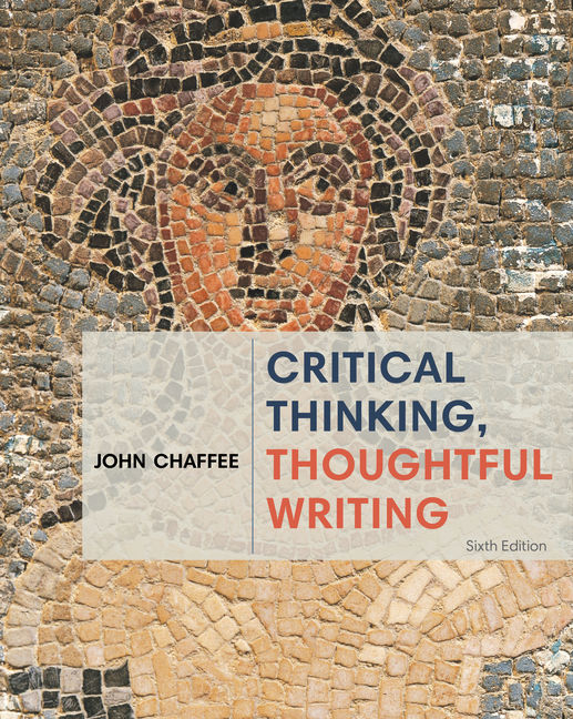Critical thinking thoughtful writing 6th edition 9781285443034