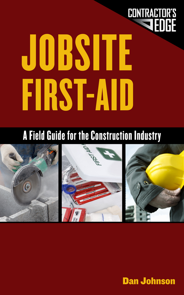 Jobsite First Aid A Field Guide for the Construction Industry, 1st