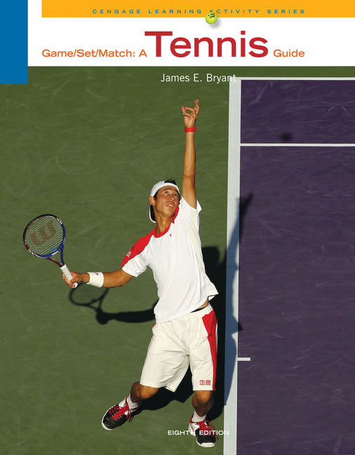 GameSetMatch A Tennis Guide, 8th Edition Cengage