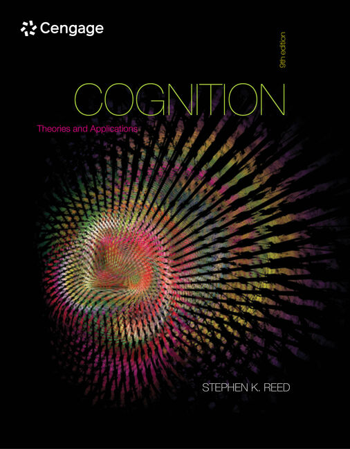 Cognition Theories and Applications, 9th Edition 9781111834548 Cengage