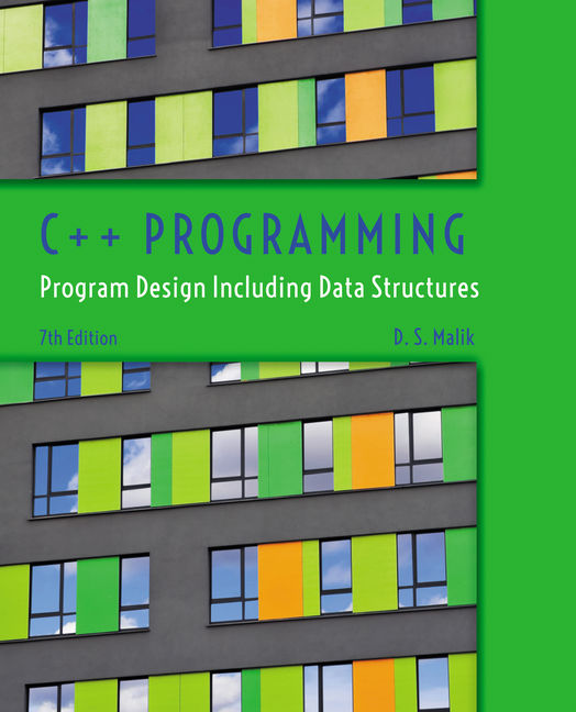 C++ Programming: Program Design Including Data Structures, 7th Edition ...
