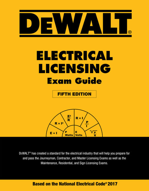 DEWALT® Electrical Licensing Exam Guide Based on the NEC 2017, 5th