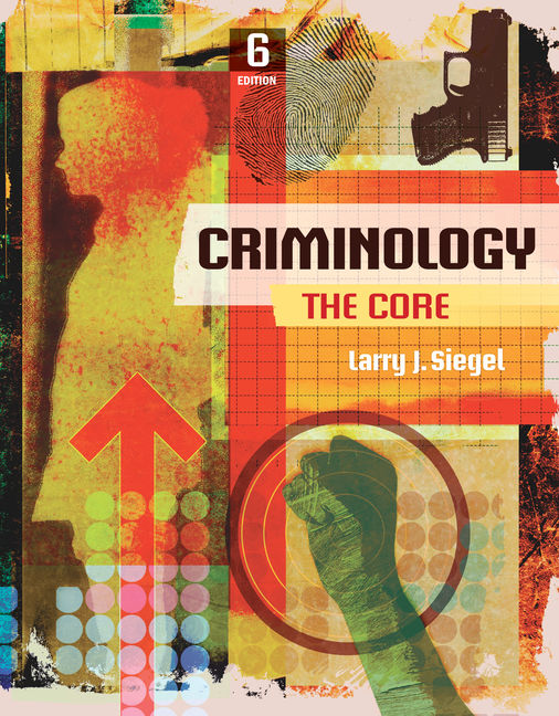 Criminology the core 4th ed