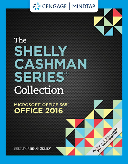 Mindtap For The Shelly Cashman Series Collection Microsoft Office 365 Office 2016 1st Edition 9781337391290 Cengage