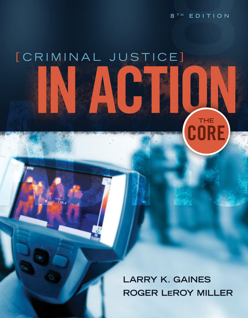 Criminal Justice in Action The Core, 8th Edition Cengage