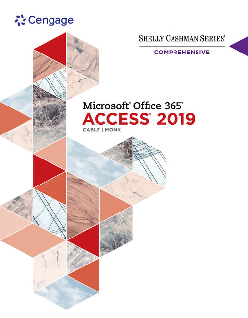 Shelly Cashman Series Microsoft Office 365 Access 2019 Comprehensive 1st Edition Cengage