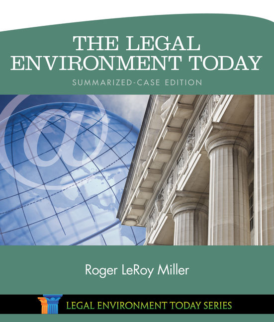 The Legal Environment Today Summarized Case Edition Business in its