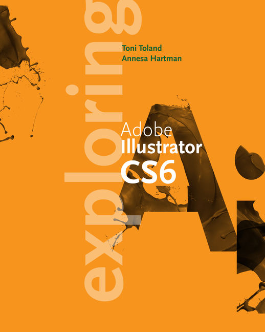 Exploring Adobe Illustrator Cs6 1st Edition Cengage