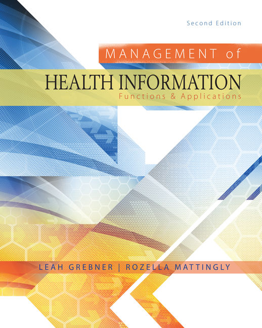 Management Of Health Information Functions Applications 2nd Edition 9781285174884 Cengage