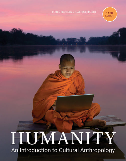 Humanity An Introduction to Cultural Anthropology, 11th Edition Cengage