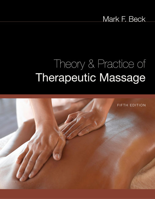 Theory And Practice Of Therapeutic Massage 5th Edition Cengage