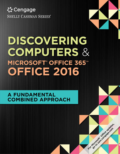 Shelly Cashman Series Discovering Computers Microsoft Office 365 Office 2016 A Fundamental Combined Approach 1st Edition Cengage