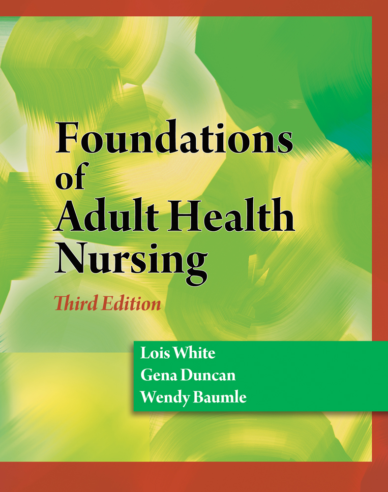 Foundations of Adult Health Nursing, 3rd Edition Cengage