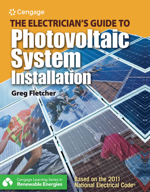 The Guide to Photovoltaic System Installation, 1st Edition - Cengage