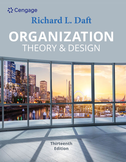 Organization Theory Design 13th Edition Cengage