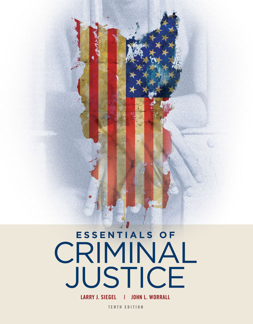 Essentials of Criminal Justice, 10th Edition 9781305633766 Cengage