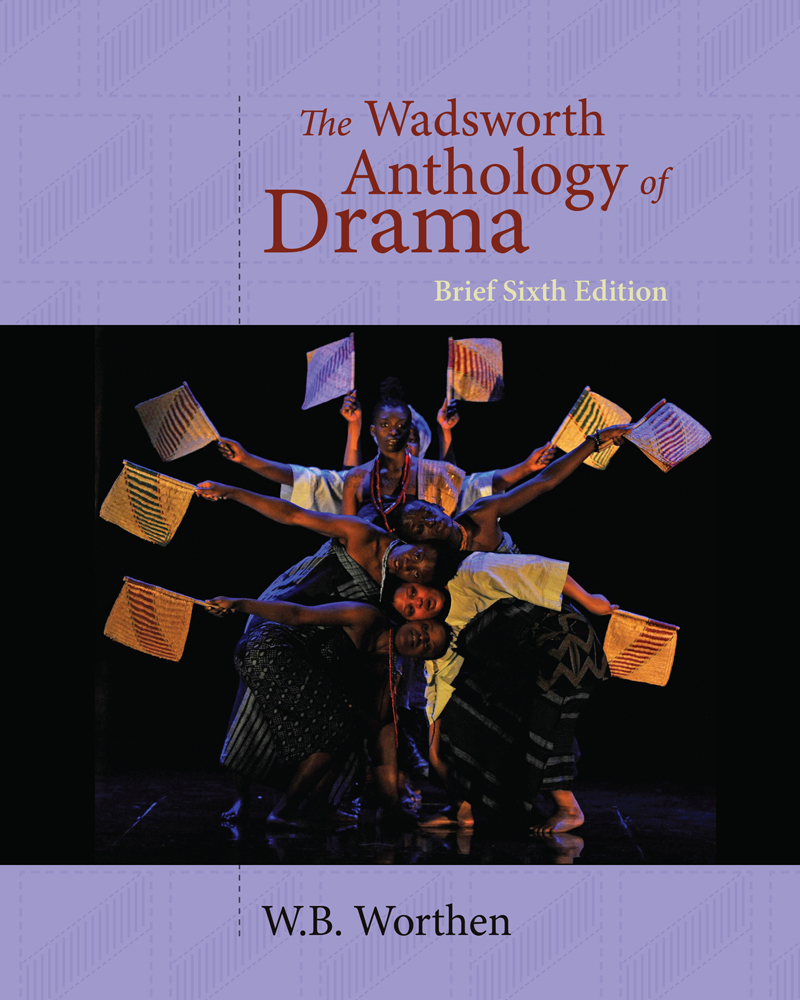 The Wadsworth Anthology Of Drama Brief Edition 6th Edition Cengage