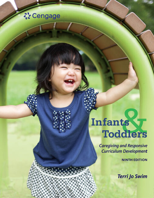 Infants, Toddlers, and Caregivers Caregiving and Responsive Curriculum Development, 9th Edition