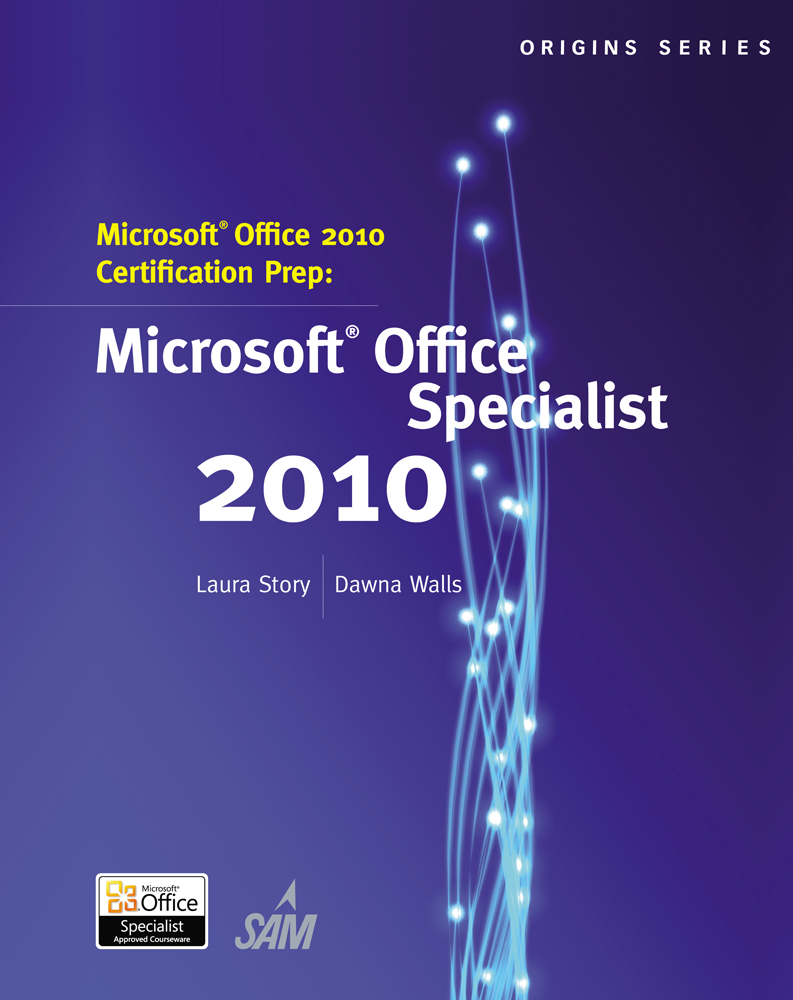 Microsoft® Office 2010 Certification Prep 1st Edition Cengage