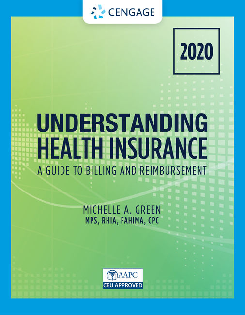 Understanding Health Insurance A Guide To Billing And Reimbursement 2020 15th Edition Cengage