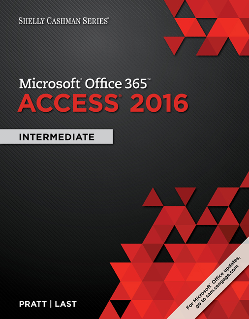 Shelly Cashman Series Microsoft Office 365 Access 2016 Intermediate 1st Edition 9781305870628 Cengage