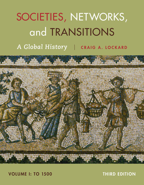 Societies, Networks, and Transitions, Volume I To 1500 A Global