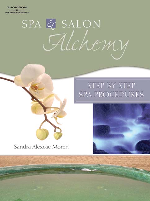 Spa & Salon Alchemy: Step by Step Spa Procedures, 1st Edition - Cengage
