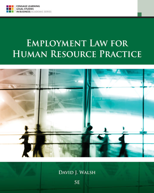 Employment Law for Human Resource Practice, 5th Edition Cengage