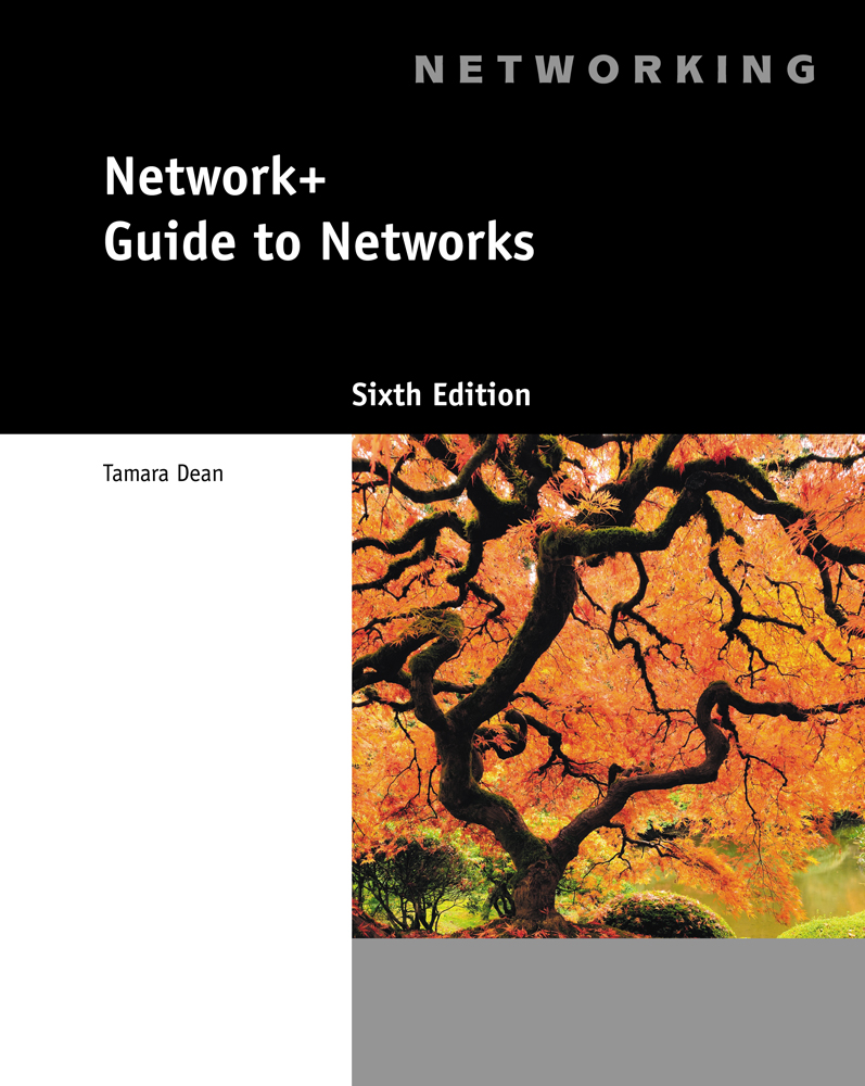 Network+ Guide to Networks, 6th Edition Cengage