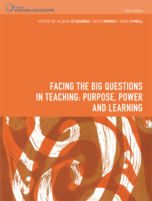 Product cover for PP0932 - Facing the Big Questions in Teaching Purpose, Power and Learning 2nd Edition by Dr Alison St George/Prof John O'Neill/Dr Seth Brown